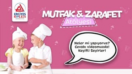 MUTFAK VE ZARAFET ATÖLYEMİZ!