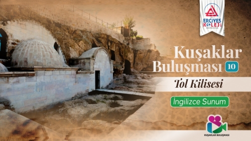 KUŞAKLAR BULUŞMASI PROJESİ 10 | TOL KİLİSESİ | İNGİLİZCE SUNUM