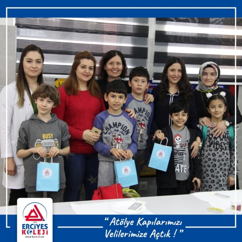 ATÖLYE KAPILARIMIZI VELİLERİMİZE AÇTIK!