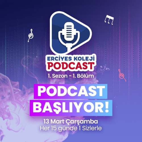 ERCİYES KOLEJİ PODCAST YAYINI BAŞLIYOR!