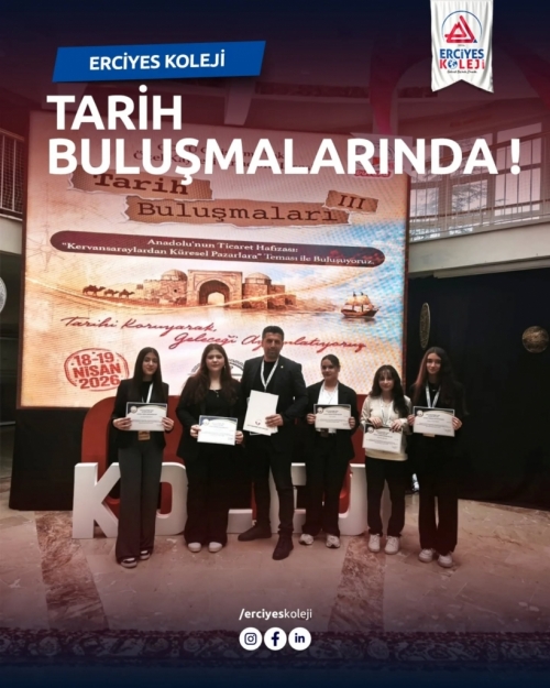 TARİH BULUŞMALARINDA ERCİYES KOLEJİ!